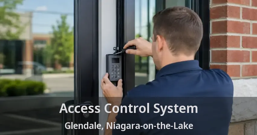 Access Control System Glendale, Niagara-on-the-Lake - ON