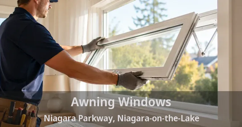 Awning Windows Niagara Parkway, Niagara-on-the-Lake - ON