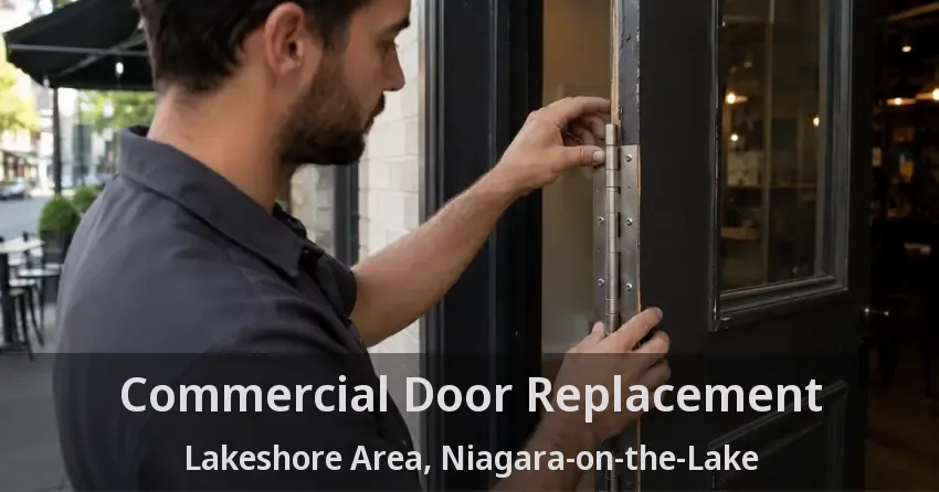 Commercial Door Replacement Lakeshore Area, Niagara-on-the-Lake - ON