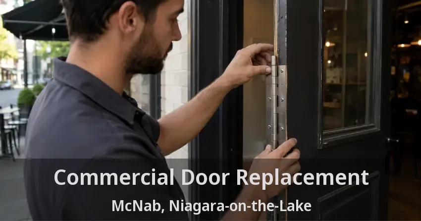 Commercial Door Replacement McNab, Niagara-on-the-Lake - ON