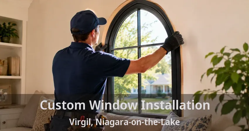 Custom Window Installation Virgil, Niagara-on-the-Lake - ON