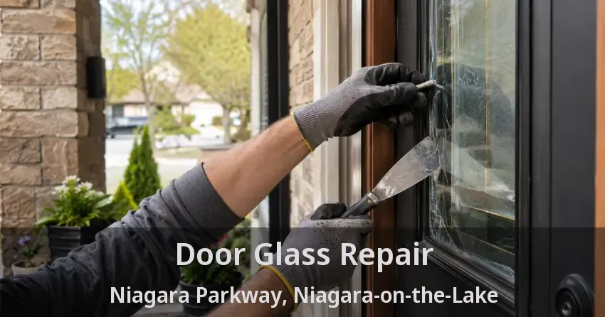 Door Glass Repair Niagara Parkway, Niagara-on-the-Lake - ON