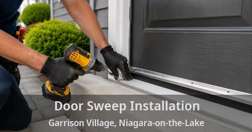 Door Sweep Installation Garrison Village, Niagara-on-the-Lake - ON