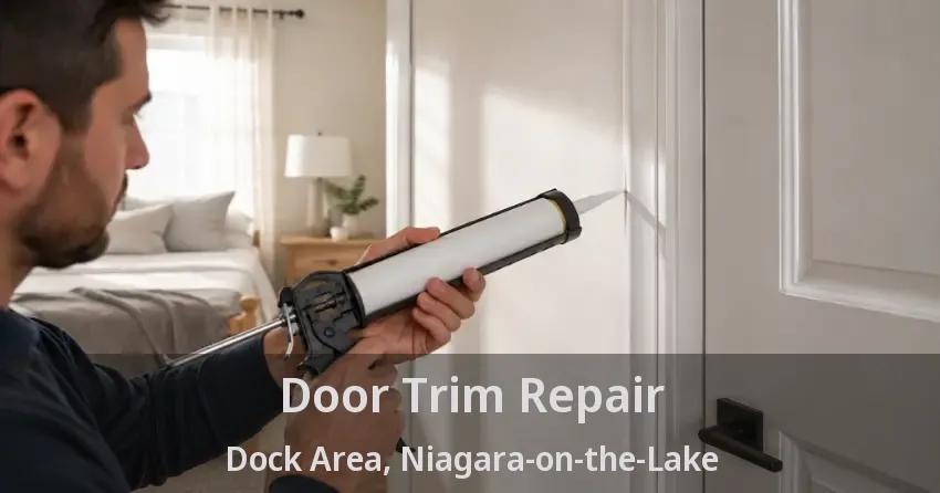 Door Trim Repair Dock Area, Niagara-on-the-Lake - ON