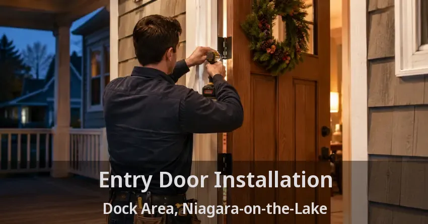 Entry Door Installation Dock Area, Niagara-on-the-Lake - ON