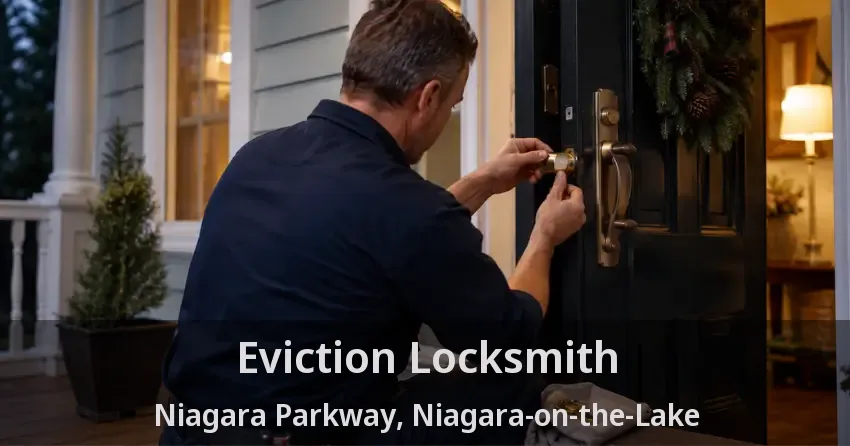 Eviction Locksmith Niagara Parkway, Niagara-on-the-Lake - ON