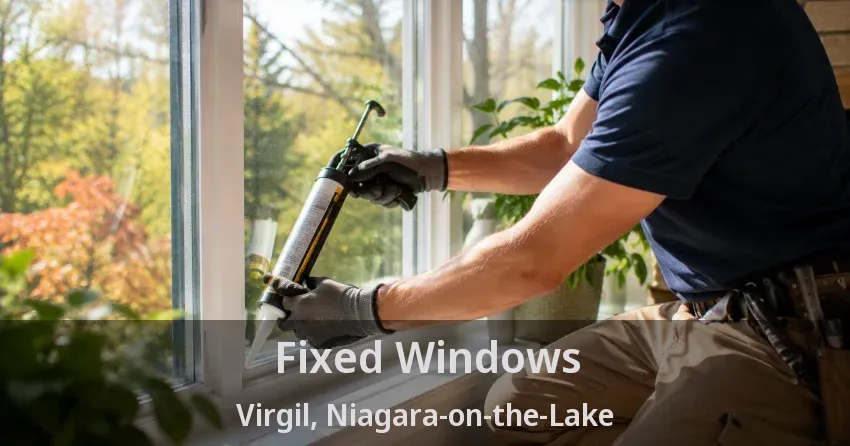 Fixed Windows Virgil, Niagara-on-the-Lake - ON