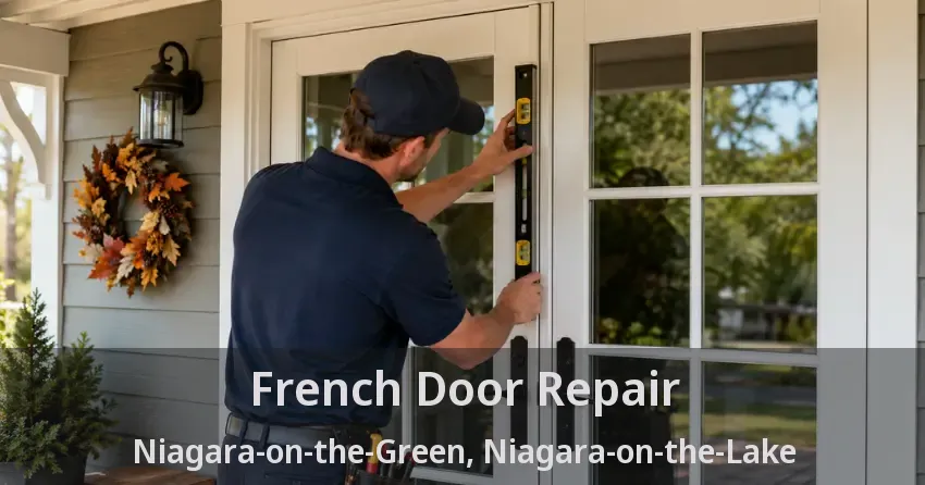 French Door Repair Niagara-on-the-Green, Niagara-on-the-Lake - ON