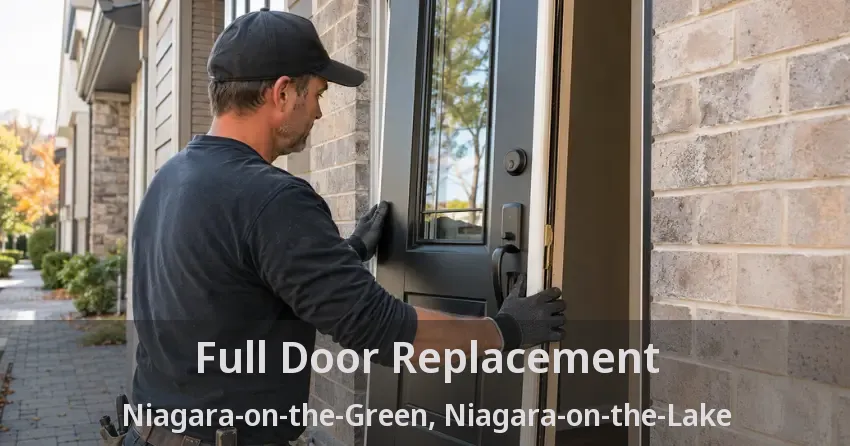 Full Door Replacement Niagara-on-the-Green, Niagara-on-the-Lake - ON