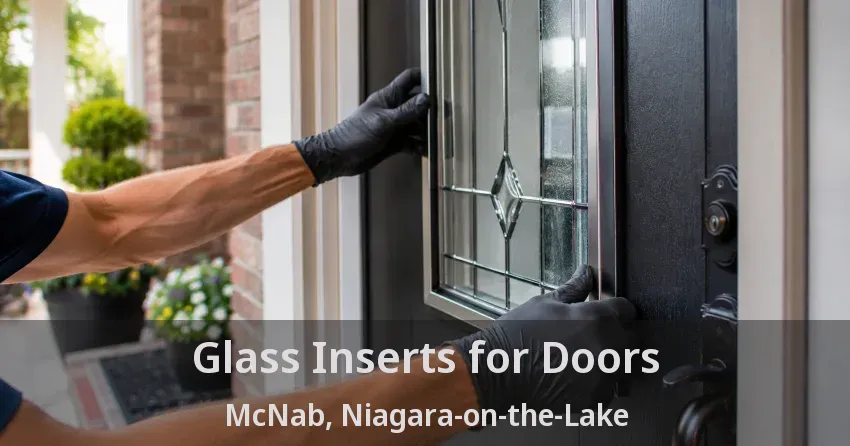 Glass Inserts for Doors McNab, Niagara-on-the-Lake - ON
