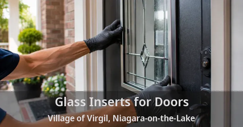 Glass Inserts for Doors Village of Virgil, Niagara-on-the-Lake - ON