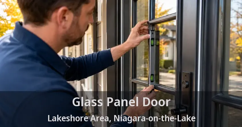 Glass Panel Door Lakeshore Area, Niagara-on-the-Lake - ON