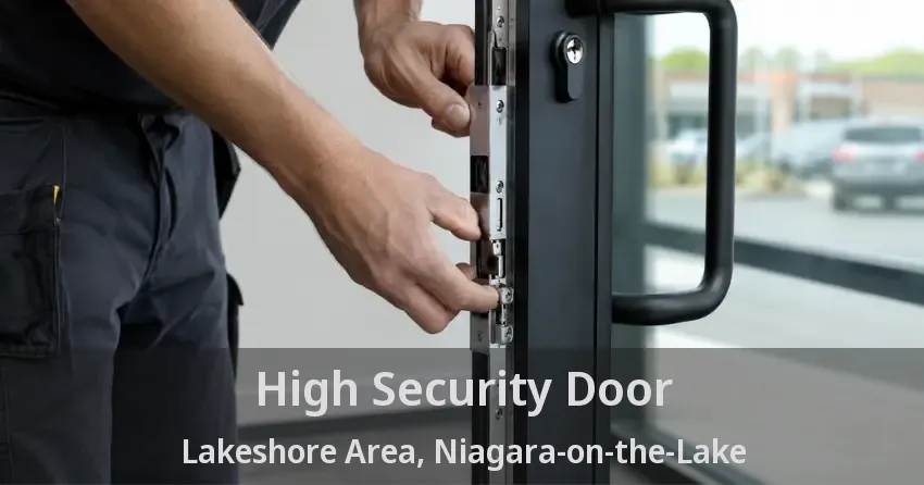 High Security Door Lakeshore Area, Niagara-on-the-Lake - ON