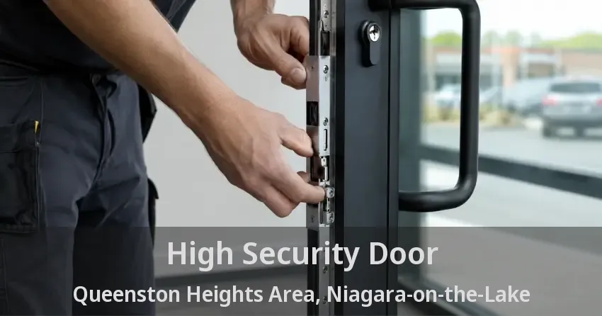 High Security Door Queenston Heights Area, Niagara-on-the-Lake - ON