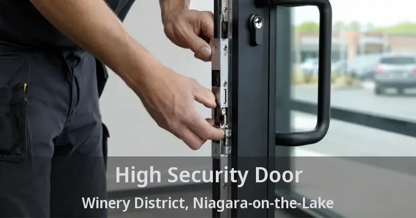 High Security Door Winery District, Niagara-on-the-Lake - ON