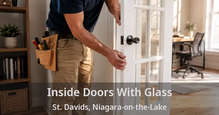 Inside Doors With Glass St. Davids, Niagara-on-the-Lake - ON