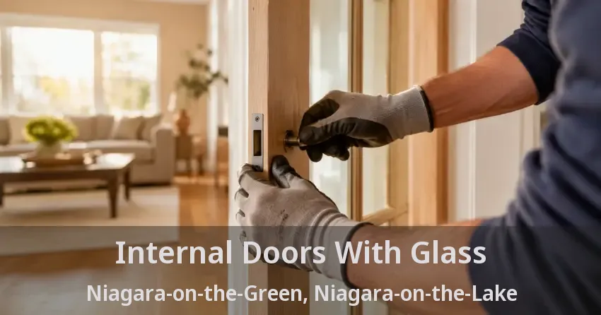 Internal Doors With Glass Niagara-on-the-Green, Niagara-on-the-Lake - ON