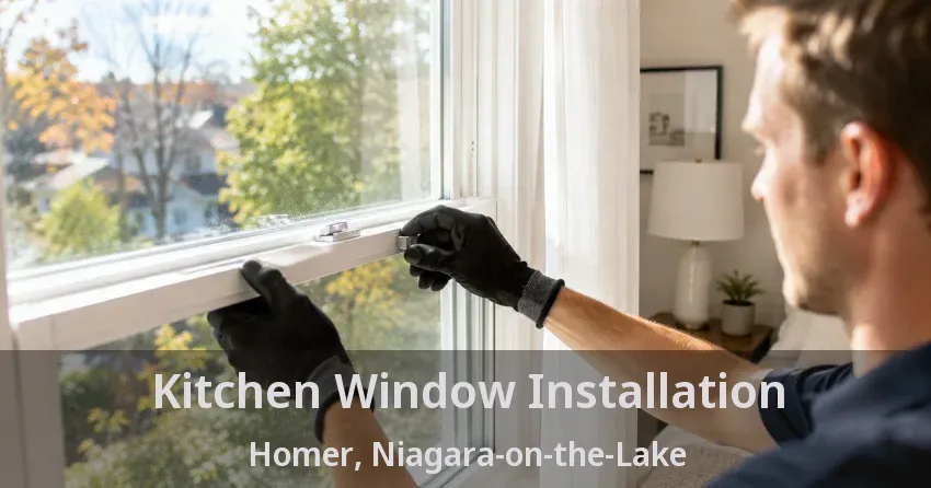 Kitchen Window Installation Homer, Niagara-on-the-Lake - ON