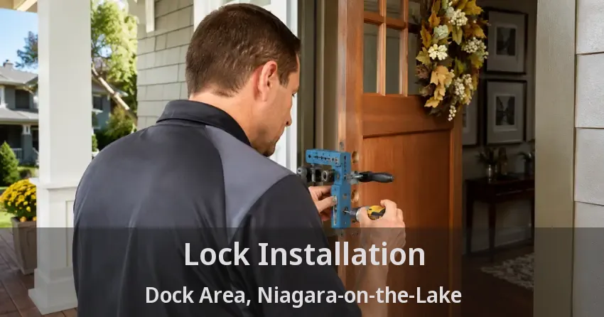 Lock Installation Dock Area, Niagara-on-the-Lake - ON
