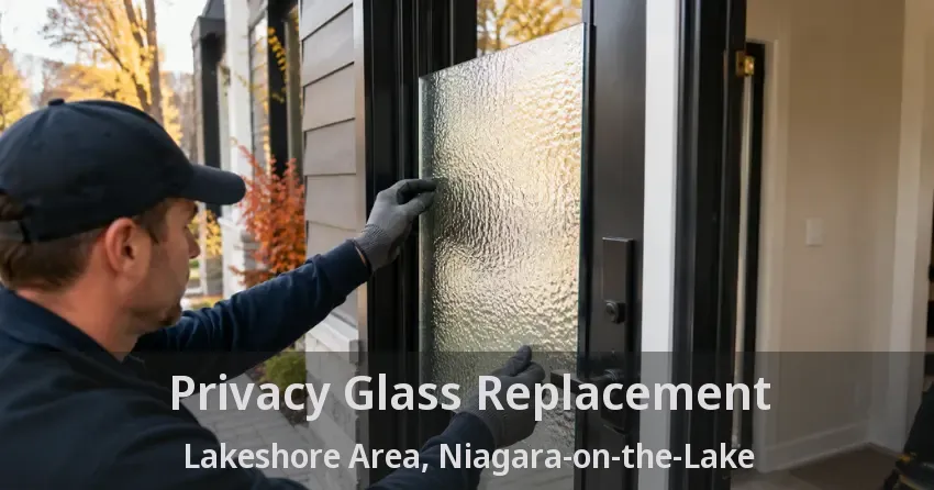 Privacy Glass Replacement Lakeshore Area, Niagara-on-the-Lake - ON