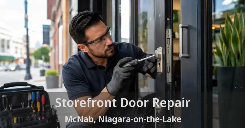 Storefront Door Repair McNab, Niagara-on-the-Lake - ON Storefront Door Repair McNab, Niagara-on-the-Lake - ON