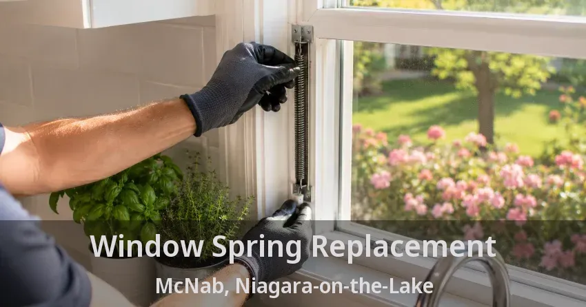 Window Spring Replacement McNab, Niagara-on-the-Lake - ON
