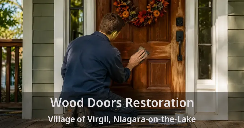 Wood Doors Restoration Village of Virgil, Niagara-on-the-Lake - ON